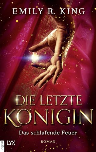 Die letzte Königin - Das schlafende Feuer (Die Hundredth Queen Reihe 1)