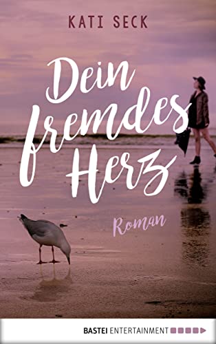 Dein fremdes Herz: Roman