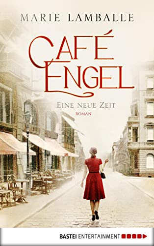 Café Engel: Eine neue Zeit - Saga um eine Wiesbadener Familie und ihr Traditionscafé. Roman (Café-Engel-Saga 1)