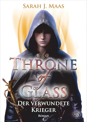 Throne of Glass – Der verwundete Krieger: Roman (Die Throne of Glass-Reihe 6)