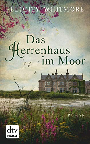 Das Herrenhaus im Moor: Roman