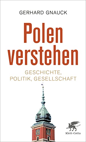 Polen verstehen: Geschichte, Politik, Gesellschaft