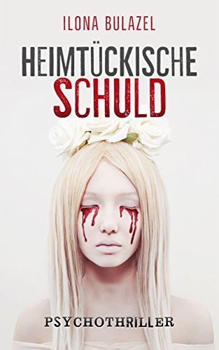 Heimtückische Schuld: Psychothriller (Stutter und Nau ermitteln)