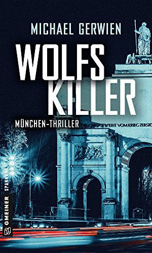 Wolfs Killer: Thriller (Journalist Wolf Schneider 3)