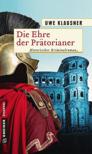 Die Ehre der Prätorianer: Historischer Roman (Aurelius Varro 2)
