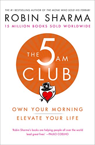 The 5 AM Club: Own Your Morning. Elevate Your Life. A transformative self-help book blending brain science and personal development.