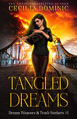 Tangled Dreams: A Light-Hearted Urban Fantasy Novel (Dream Weavers & Truth Seekers Book 1)