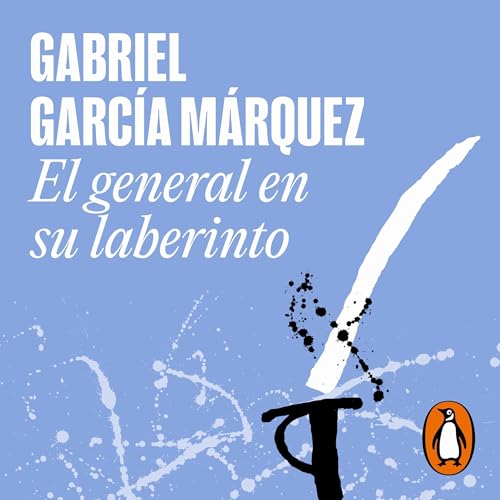 El general en su laberinto [The General in His Labyrinth]