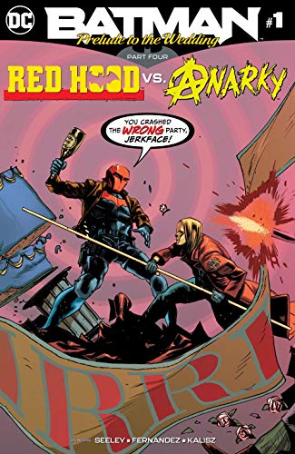 Batman: Prelude to the Wedding: Red Hood vs. Anarky (2018) #1 (Batman: Prelude to the Wedding (2018))
