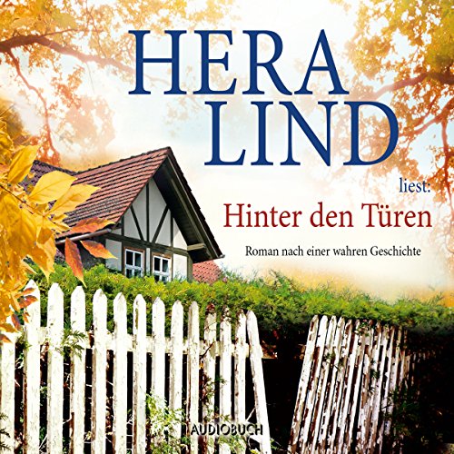 Hinter den Türen: Roman nach einer wahren Geschichte