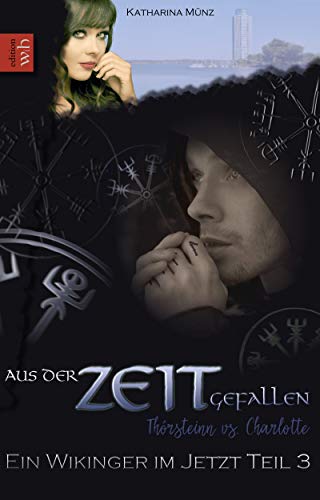 Aus der Zeit gefallen - Thórsteinn vs. Charlotte: Teil 3 (Ein Wikinger im Jetzt)