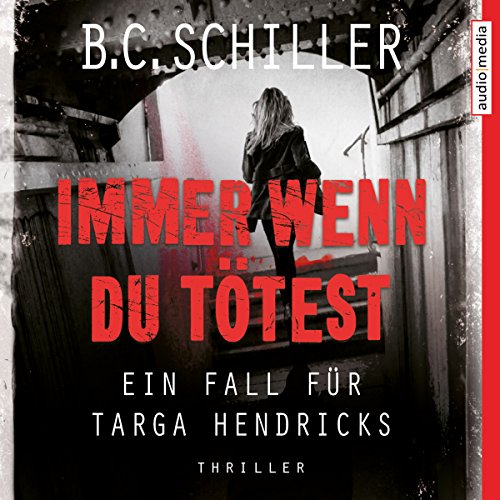 Immer wenn du tötest: Ein Fall für Targa Hendricks 2