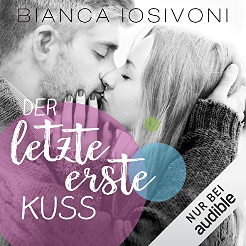 Der letzte erste Kuss: First-Reihe 2