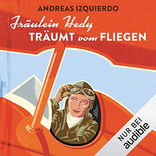 Fräulein Hedy träumt vom Fliegen