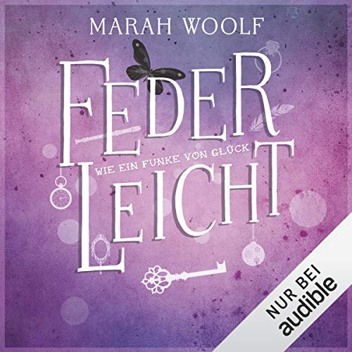 Wie ein Funke von Glück: FederLeichtSaga 7