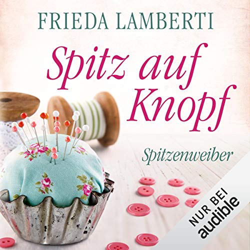 Spitz auf Knopf: Spitzenweiber 2