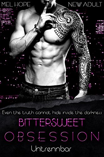 Bittersweet Obsession: Untrennbar (Bittersweet-Reihe 2)
