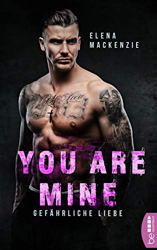 You are mine – Gefährliche Liebe (Dark Mafia Romance 1)
