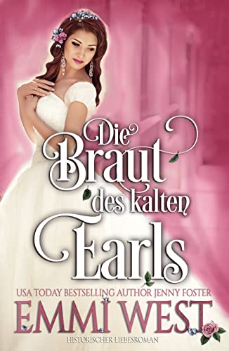 Die Braut des kalten Earls: Historischer Liebesroman