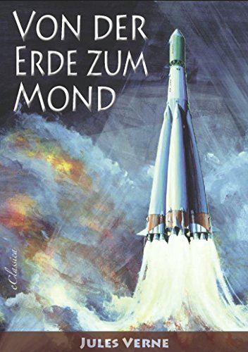 Jules Verne: Von der Erde zum Mond