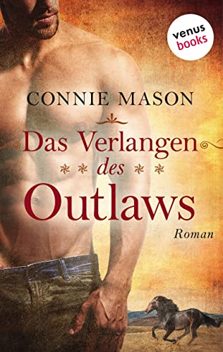 Das Verlangen des Outlaws: Roman (Outlaw-Saga 3)