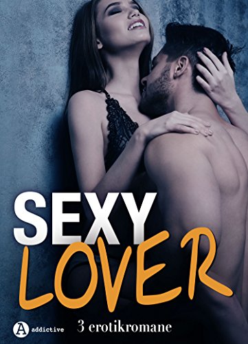 Sexy Lover – 3 Erotikromane