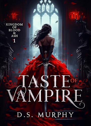 Taste of Vampire: a dark urban fantasy vampire romance (Kingdom of Blood and Ash Book 1)