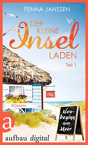 Der kleine Inselladen - 1: Neubeginn am Meer