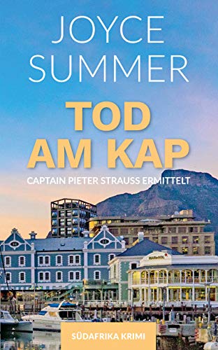 Tod am Kap: Captain Pieter Strauss ermittelt (Der Südafrika-Krimi 1)