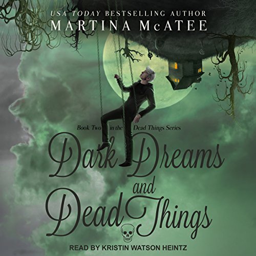 Dark Dreams and Dead Things: Dead Things Series, Book 2
