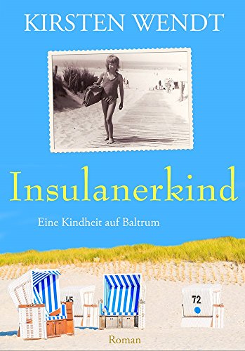 Insulanerkind: Eine Kindheit auf Baltrum