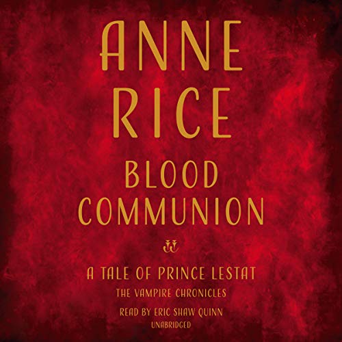 Blood Communion: A Tale of Prince Lestat