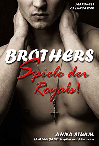 BROTHERS: Spiele der Royals! (Dark Mafia Romance) Sammelband