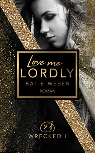 Love me lordly (WRECKED 1)