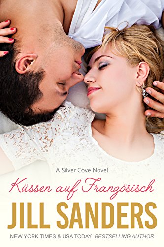 Küssen auf Französisch (Silver Cove Serie 2)