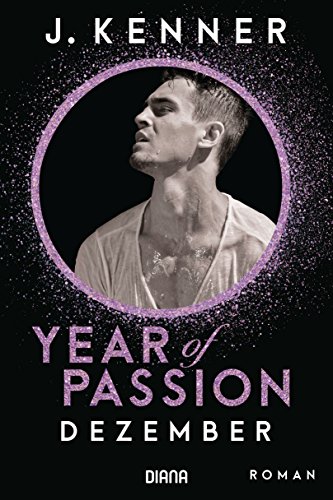 Year of Passion. Dezember: Roman (Year of Passion-Serie 12)