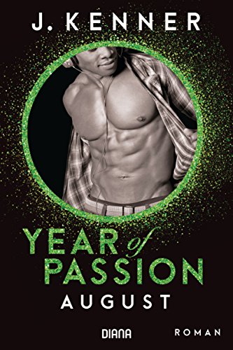 Year of Passion. August: Roman (Year of Passion-Serie 8)