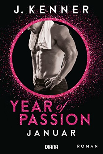 Year of Passion. Januar: Roman (Year of Passion-Serie 1)