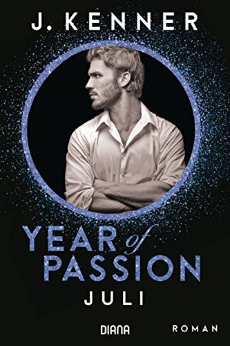 Year of Passion. Juli (Year of Passion-Serie 7)