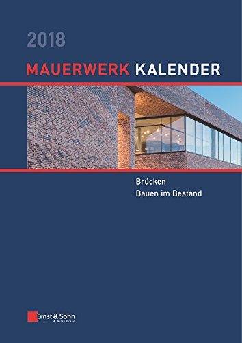 Mauerwerk Kalender 2018: Brücken, Bauen im Bestand (Mauerwerk-Kalender 1)