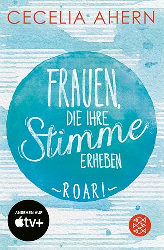 Frauen, die ihre Stimme erheben. Roar.: Magisch, humorvoll, feministisch: Geschichten für jeden Moment