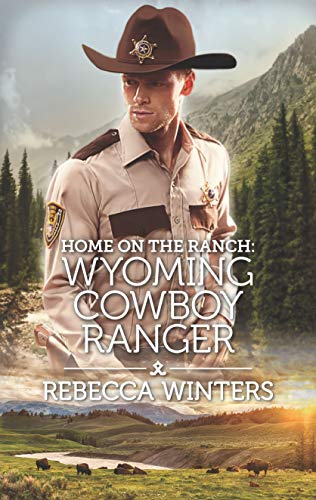Home on the Ranch: Wyoming Cowboy Ranger (Wind River Cowboys Book 4)