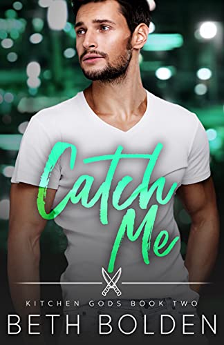 Catch Me (Kitchen Gods Book 2)