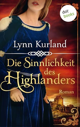 Die Sinnlichkeit des Highlanders - Die McLeod-Serie: Band 2: Roman