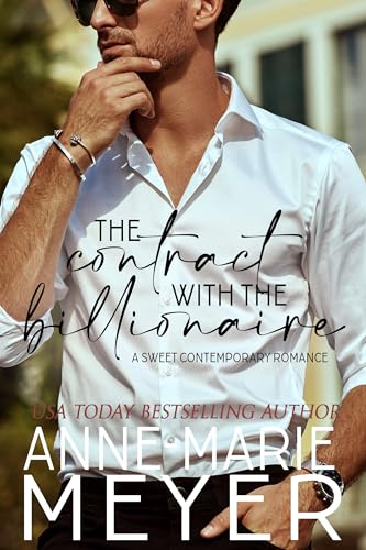The Contract with the Billionaire: A Standalone Billionaire Romance (A Sweet Contemporary Romance)