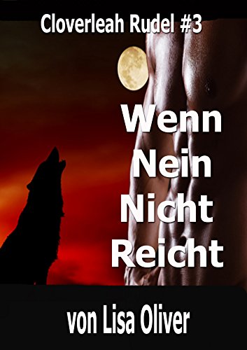 Wenn Nein Nicht Reicht (Das Cloverleah Rudel 3)