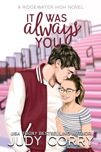 It Was Always You: A Fake Relationship/Brother's Best Friend Romance (Ridgewater High Romance)