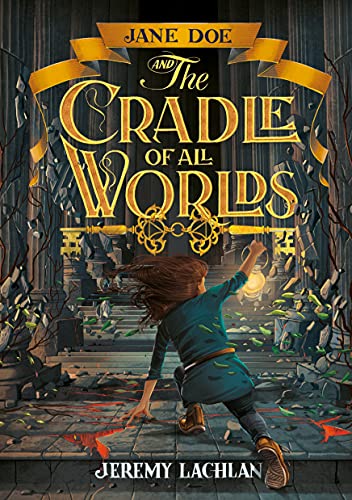 Jane Doe and the Cradle of All Worlds (The Jane Doe Chronicles Book 1)