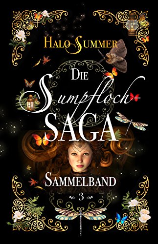 Die Sumpfloch-Saga Sammelband 3 (Sumpfloch-Saga-Sammelband)