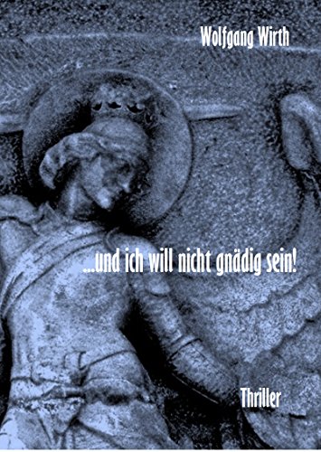 ...und ich will nicht gnädig sein!